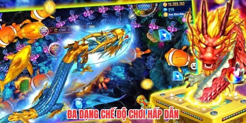 Đa dạng chế độ chơi hấp dẫn