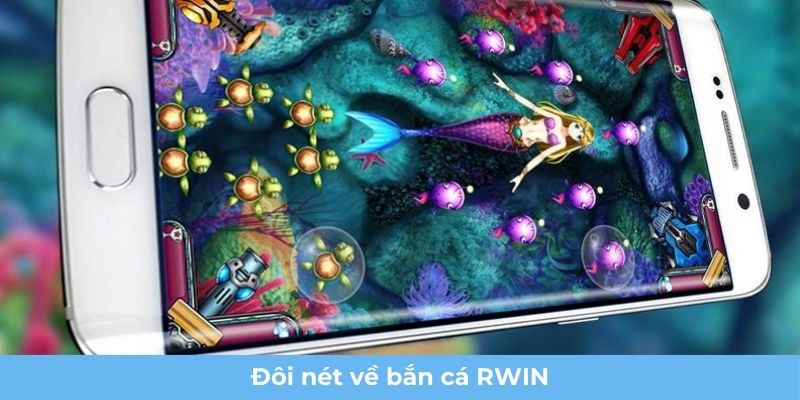 Đôi nét về bắn cá RWIN